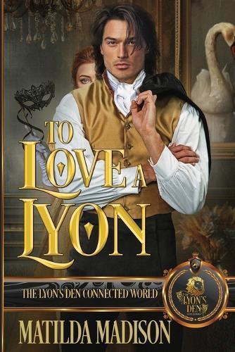 To Love a Lyon: The Lyon's Den Connected World