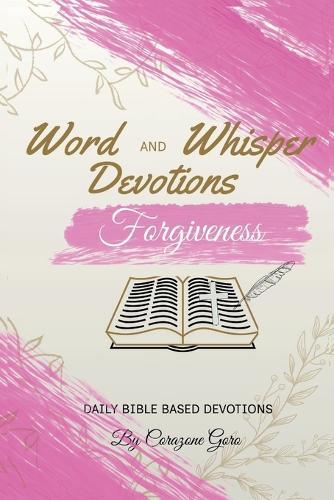 Word and Whisper Devotions: Forgiveness