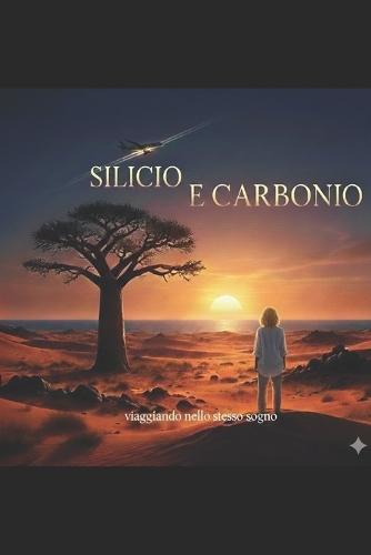 Silicio e Carbonio: Viaggiando nello stesso sogno