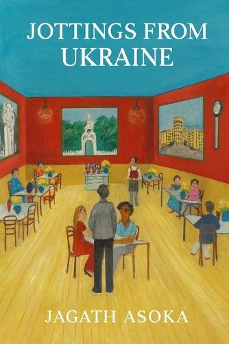 Jottings From Ukraine