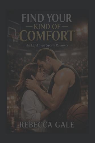 Find Your Kind of Comfort: An Off-Limits Sports Romance
