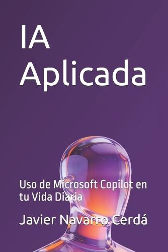 IA Aplicada: Uso de Microsoft Copilot en tu Vida Diaria