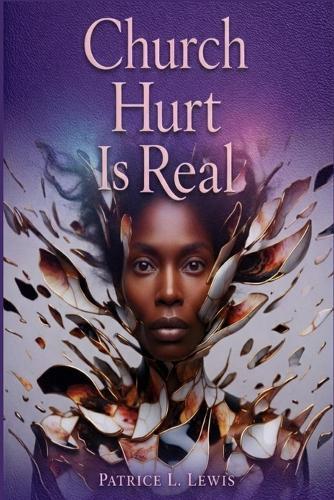 Church Hurt Is Real: A Gentle Witness Toward Healing, Wholeness, and Faith That Still Breathes