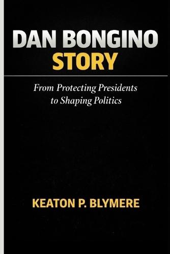 Dan Bongino Story: From Protecting Presidents to Shaping Politics