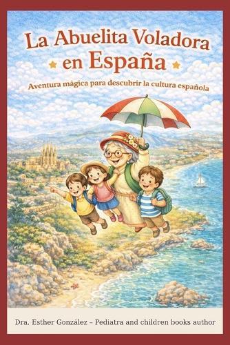 La Abuelita Voladora en España: Aventura mágica para descubrir la cultura española