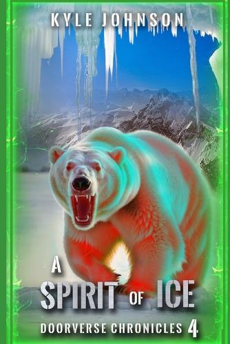 A Spirit of Ice: Doorverse Chronicles 4: A LitRPG Portal Fantasy