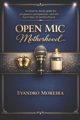 Open MIC Motherhood: Real talk. Real laughs. Real support. An honest, funny guide for pregnancy, postpartum, and the hard days of motherhood.
