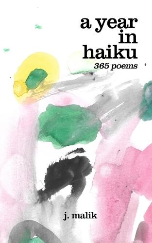 A Year in Haiku: 365 poems