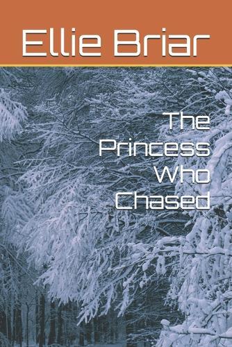The Princess Who Chased