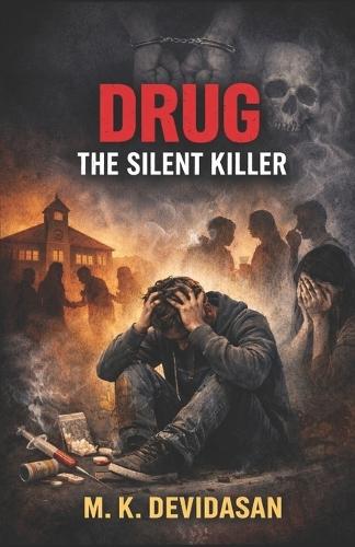 Drug: The Silent Killer