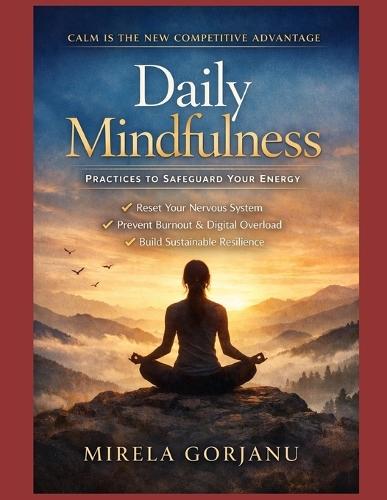 Daily Mindfulness: Stop Energy Leaks, Reduce Stress, and Build Emotional Boundaries