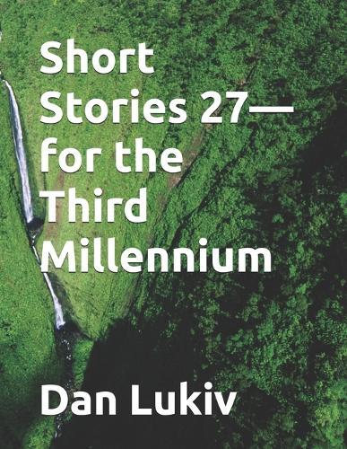Short Stories 27-for the Third Millennium
