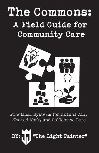 The Commons: A Field Guide for Community Care