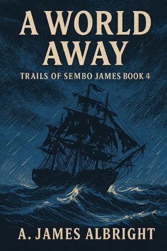 A World Away: The Trails of Sembo James Book 4