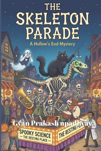 The Skeleton Parade: A Cozy Ghost Mystery (The Hollow's End Mysteries Book 5)