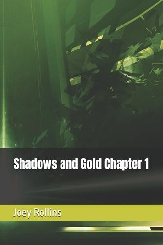 Shadows and Gold Chapter 1
