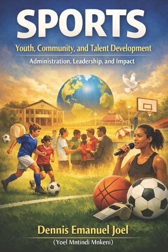 Sports: Youth, Community, and Talent Development Administration, Leadership, and Impact