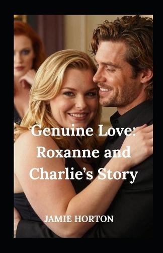Genuine Love: Roxanne and Charlie's Story