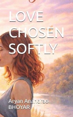 Love Chosen Softly