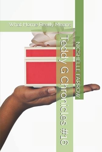 Teddy G Chronicles #16: What Home Really Means