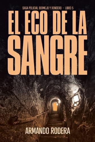 El eco de la sangre: (Saga policial Bermejo y Roncero, Libro 5)
