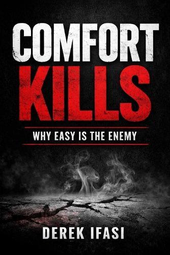 Comfort Kills: Why Easy is the Enemy