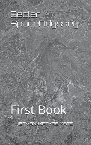 Secler SpaceOdyssey: First Book