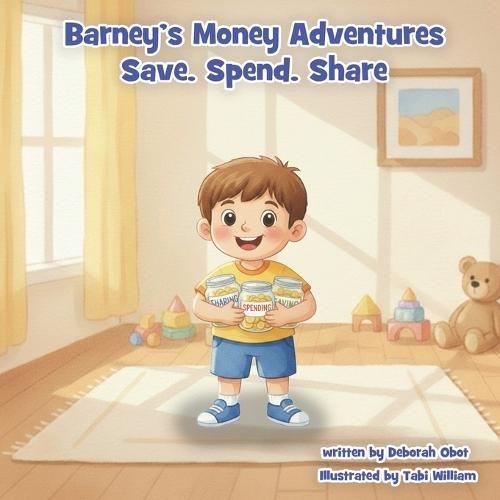 Barney's Money Adventures: Save. Spend. Share: A Fun Money Book for Kids Ages 3-8: Learning to Save, Spend and Share