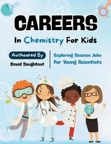Careers In Chemistry For Kids: Exploring Science Jobs For Young Scientists