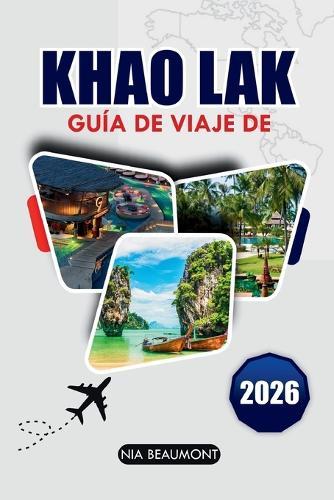 Guía de viaje de Khao Lak 2026: Explora playas apartadas, aventuras emocionantes y la esencia de la cultura tailandesa