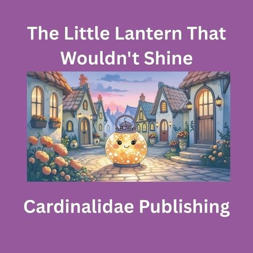 The Little Lantern That Wouldn't Shine
