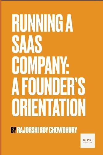 Running a SaaS Company: A Founder's Orientation
