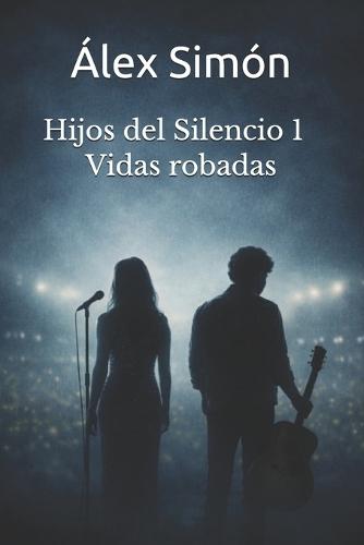 Hijos del Silencio 1: Vidas robadas