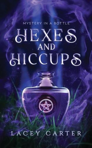 Hexes and Hiccups: A Hilarious Cozy Fantasy Romance
