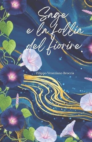 Sage e la follia del fiorire.