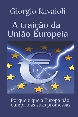A traição da União Europeia: Porque é que a Europa não cumpriu as suas promessas