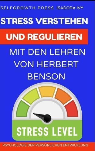 Stress verstehen und regulieren mit den Lehren von Herbert Benson
