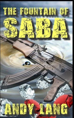 The Fountain Of Saba: Romance And The Paranormal In The Heart Of Africa