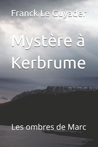 Mystère à Kerbrume: Les ombres de Marc
