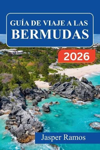 Guía de Viaje a Las Bermudas 2026: Navegue por playas de arena rosada, la historia colonial y las aventuras en la isla.