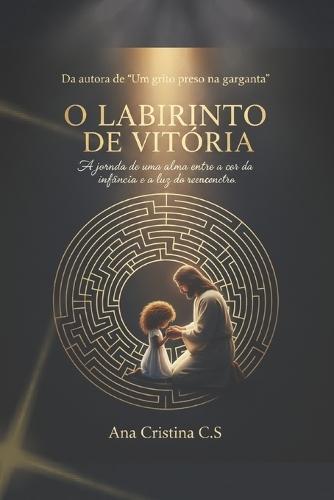 O labirinto de Vitória: A jornada de uma alma entre a cor da infância e a luz do reencontro