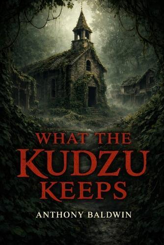 What the Kudzu Keeps