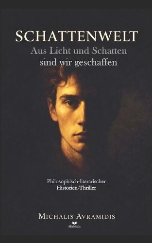 Schattenwelt: Aus Licht und Schatten sind wir geschaffen