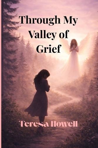 Through My Valley of Grief