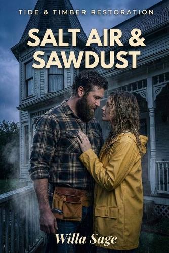 Salt Air & Sawdust: A Grumpy Sunshine Small Town Romance