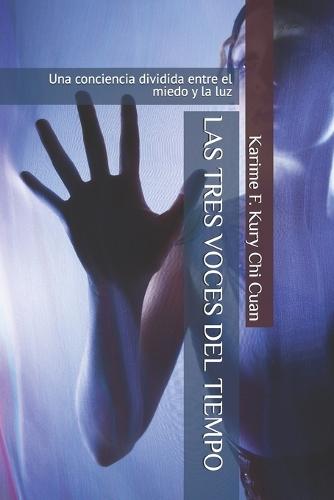 Las Tres Voces del Tiempo: Una conciencia dividida entre el miedo y la luz