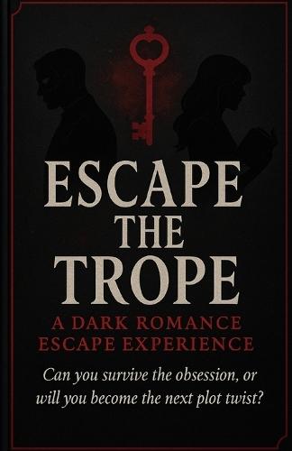 Escape the Trope: A dark romance escape experience