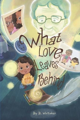 What Love Leaves Behind