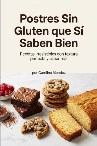 Postres Sin Gluten que Sí Saben Bien