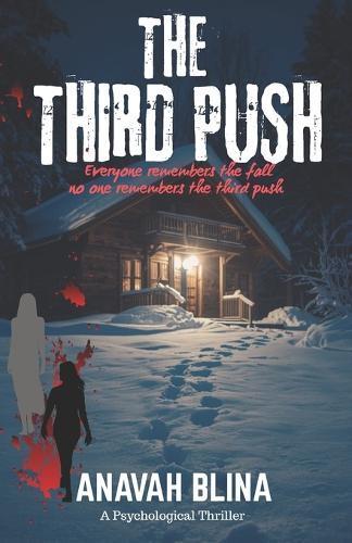 The Third Push: Everyone Remembers the Fall. No One Remembers the Third Push